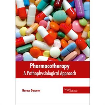 Pharmacotherapy: A Pathophysiological Approach