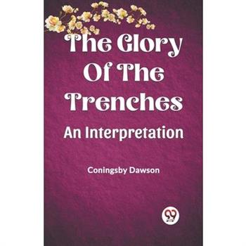The Glory Of The Trenches An Interpretation