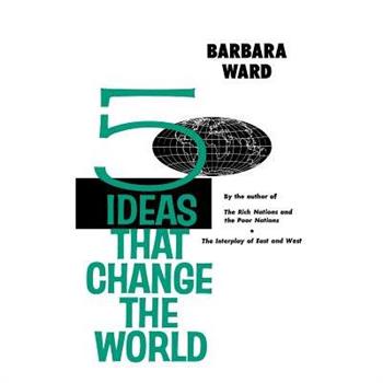 Five Ideas That Change the World