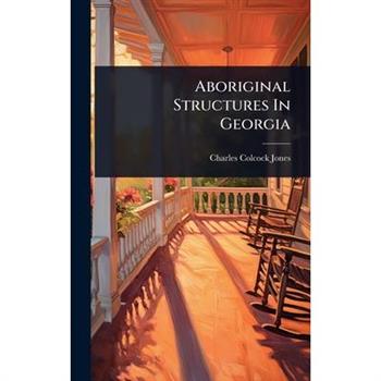 Aboriginal Structures In Georgia