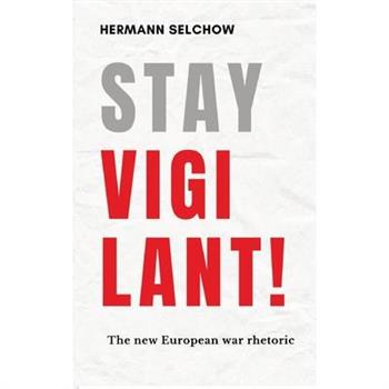 Stay vigilant! The new European war rhetoric