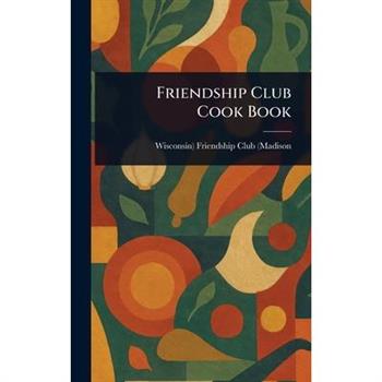 Friendship Club Cook Book