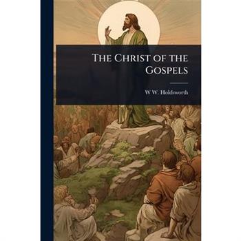 The Christ of the Gospels