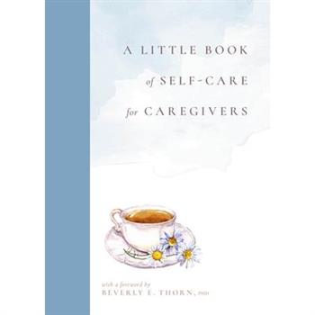 A Little Book of Self-Care for Caregivers