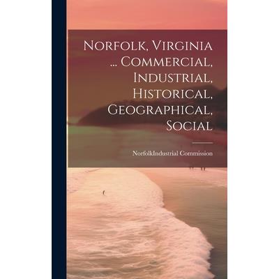 Norfolk, Virginia ... Commercial, Industrial, Historical, Geographical, Social