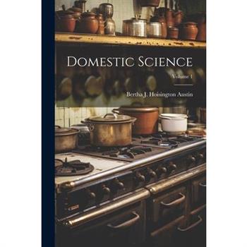 Domestic Science; Volume 1