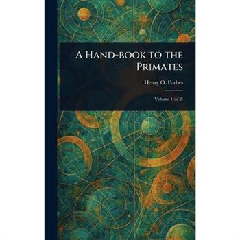 A Hand-book to the Primates