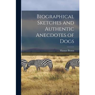 Biographical Sketches and Authentic Anecdotes of Dogs