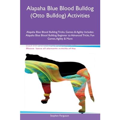 Alapaha Blue Blood Bulldog (Otto Bulldog) Activities Alapaha Blue Blood Bulldog Tricks, Games & Agility Includes