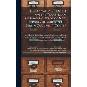 U.S.-German Agreement on the Transfer of German Control of Nazi Party Records in the Berlin Document Center