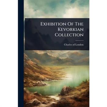Exhibition Of The Kevorkian Collection
