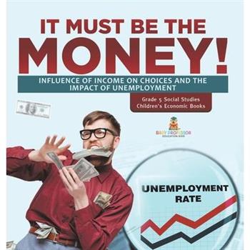 It Must Be the Money!