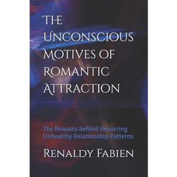 The Unconscious Motives of Romantic Attraction