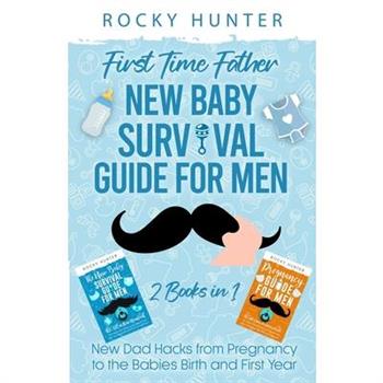 First Time Father New Baby Survival Guide for Men