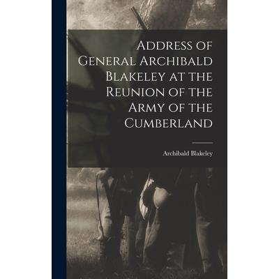 Address of General Archibald Blakeley at the Reunion of the Army of the Cumberland