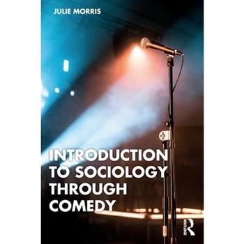 Introduction to Sociology Through Comedy