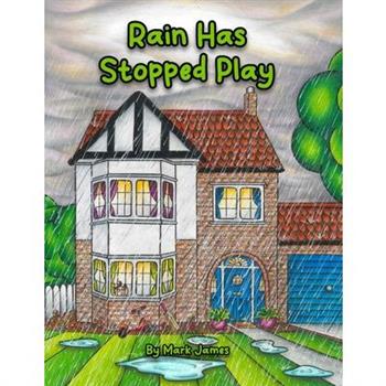 Rain has stopped play Rain has stopped play