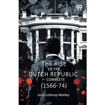 The Rise Of The Dutch Republic - Complete (1566-74)