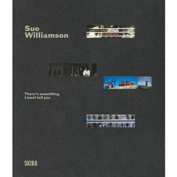 Sue Williamson: There's Something I Must Tell You