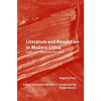 Literature and Revolution in Modern China