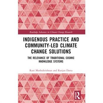 Indigenous Practice and Community-Led Climate Change Solutions