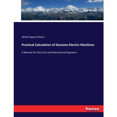 Practical Calculation of Dynamo-Electric Machines