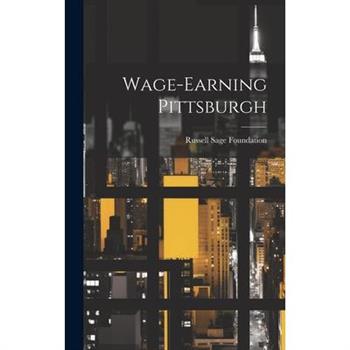 Wage-Earning Pittsburgh