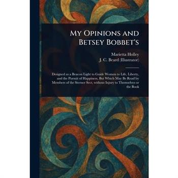 My Opinions and Betsey Bobbet's