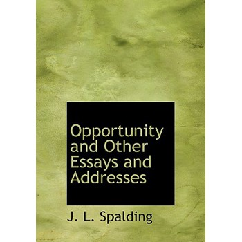 Opportunity and Other Essays and Addresses