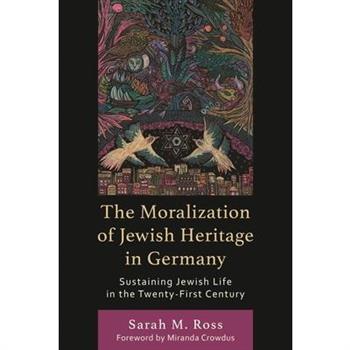 The Moralization of Jewish Heritage in Germany