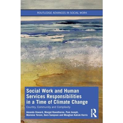 Social Work and Human Services Responsibilities in a Time of Climate Change
