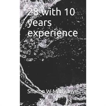 28 with 10 years experience