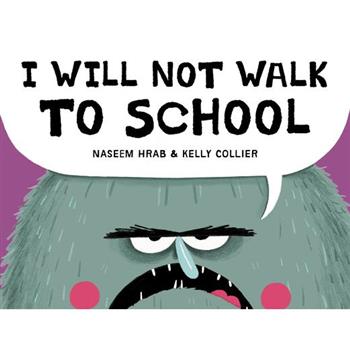 I Will Not Walk to School