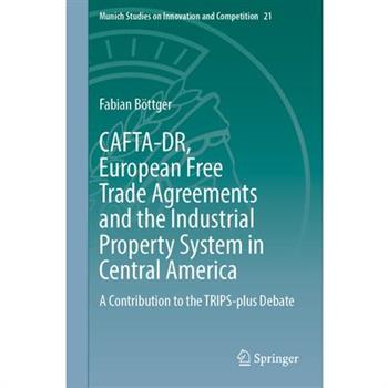 Cafta-Dr, European Free Trade Agreements and the Industrial Property System in Central America
