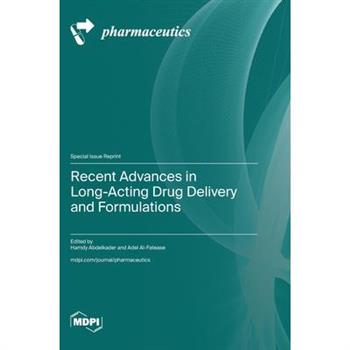 Recent Advances in Long-Acting Drug Delivery and Formulations