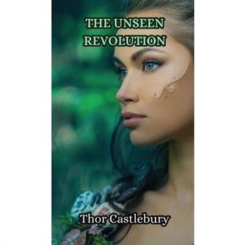 The Unseen Revolution