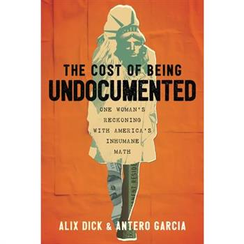 The Cost of Being Undocumented