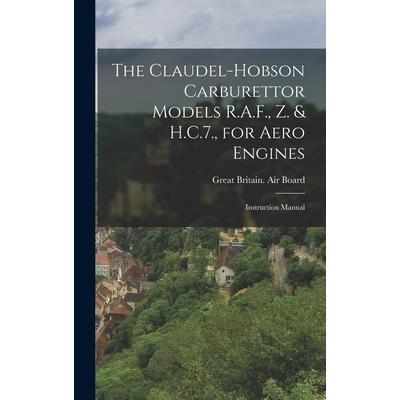 The Claudel-Hobson Carburettor Models R.A.F., Z. & H.C.7., for Aero Engines