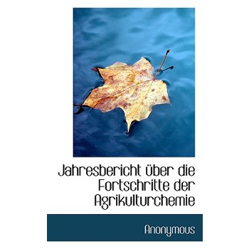 Jahresuber Icht Uber Die Fortschritte Der Agrikulturchemie