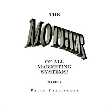 The Mother Of All Marketing Systems Volume 2