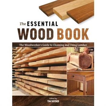 The Essential Wood BookTheEssential Wood BookThe Woodworker’s Guide to Choosing and Using