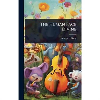 The Human Face Divine