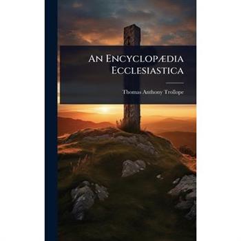 An Encyclop?]dia Ecclesiastica
