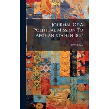 Journal Of A Political Mission To Afghanistan In 1857