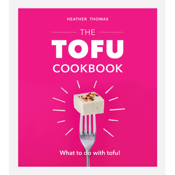 The Tofu Cookbook
