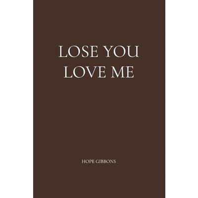 Lose You Love Me