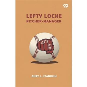 Lefty Locke Pitcher-Manager