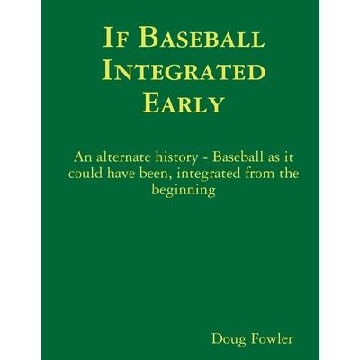 If Baseball Integrated Early