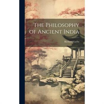 The Philosophy of Ancient India