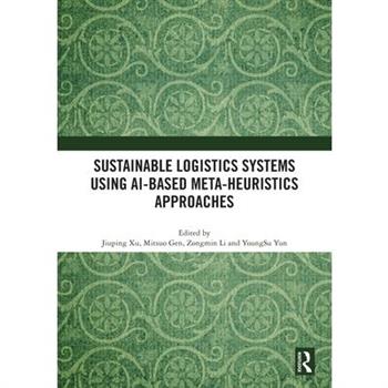 Sustainable Logistics Systems Using AI-based Meta-Heuristics Approaches